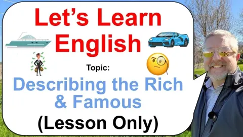 How to Describe the Rich and Famous: Key Vocabulary and Phrases