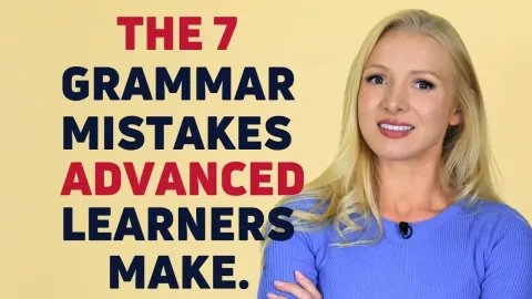 7 Advanced Grammar Mistakes That Even Fluent English Speakers Make